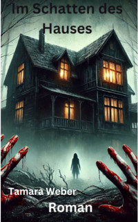 Im Schatten des Hauses - Tamara Weber - E-Book