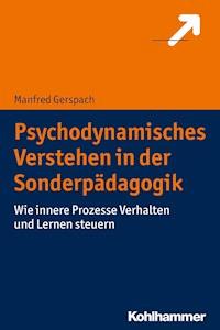Psychodynamisches Verstehen in der Sonderpädagogik - Manfred Gerspach - E-Book