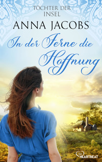 Töchter der Insel - In der Ferne die Hoffnung - Anna Jacobs - E-Book