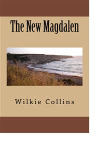 The New Magdalen - Wilkie Collins - E-Book