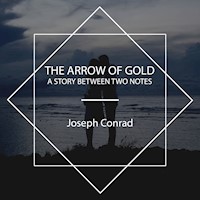The Arrow of Gold - Joseph Conrad - Hörbuch