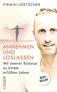 Annehmen und Loslassen - Pirmin Lötscher - E-Book