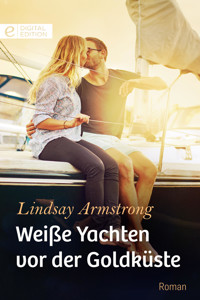 Weiße Yachten vor der Goldküste - LINDSAY ARMSTRONG - E-Book