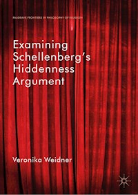 Examining Schellenberg's Hiddenness Argument - Veronika Weidner - E-Book