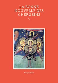 La Bonne Nouvelle des Chérubins - Evelyne Zuber - E-Book