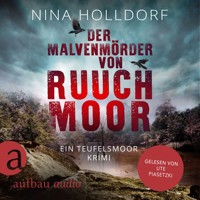 Der Malvenmörder von Ruuchmoor - Frederike von Cranich ermittelt, Band 2 (Ungekürzt) - Nina Holldorf - Hörbuch