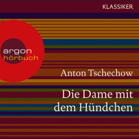Die Dame mit dem Hündchen (Ungekürzte Lesung) - Anton Tschechow - Hörbuch
