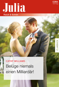 Belüge niemals einen Milliardär! - Cathy Williams - E-Book