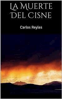 La Muerte Del Cisne - Carlos Reyles - E-Book