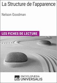 La Structure de l'apparence de Nelson Goodman - Encyclopaedia Universalis - E-Book