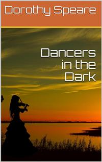 Dancers in the Dark - Dorothy Speare - E-Book