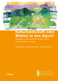 Kulturlandschaft oder Wildnis in den Alpen? - Franz Höchtl - E-Book