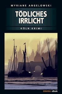 Tödliches Irrlicht - Myriane Angelowski - E-Book