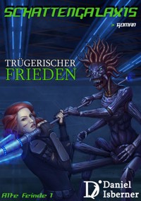 Schattengalaxis - Trügerischer Frieden - Daniel Isberner - E-Book