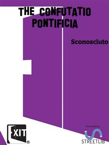 The Confutatio Pontificia - Unknown - E-Book