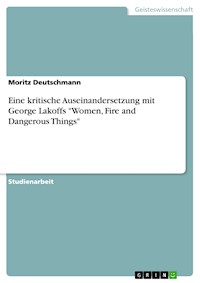 Eine kritische Auseinandersetzung mit George Lakoffs "Women, Fire and Dangerous Things" - Moritz Deutschmann - E-Book