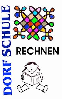 Dorfschule Rechnen - Heiko Kretschmer - E-Book