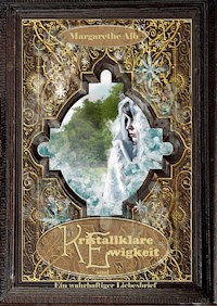 Kristallklare Ewigkeit - Margarethe Alb - E-Book