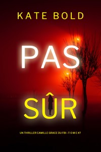 Pas sûr (Un thriller de l'agent du FBI Camille Grace — tome 7) - Kate Bold - E-Book