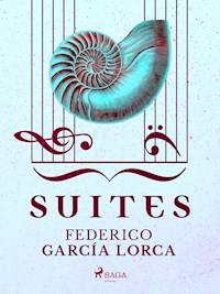 Suites - Federico García Lorca - E-Book