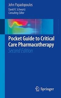 Pocket Guide to Critical Care Pharmacotherapy - John Papadopoulos - E-Book