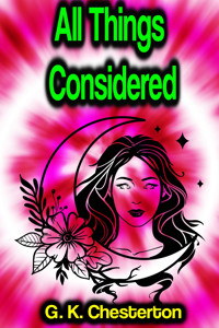 All Things Considered - G.K. Chesterton - E-Book