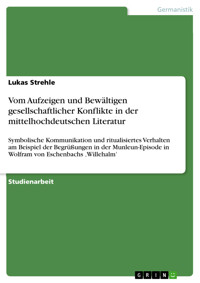 Vom Aufzeigen und Bewältigen gesellschaftlicher Konflikte in der mittelhochdeutschen Literatur - Lukas Strehle - E-Book