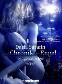 Die Chronik der Engel - Daria Sarafin - E-Book
