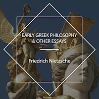 Early Greek Philosophy & Other Essays - Friedrich Nietzsche - Hörbuch