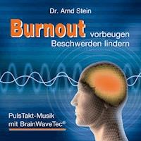 Burnout vorbeugen , Beschwerden lindern - Arnd Stein - Hörbuch