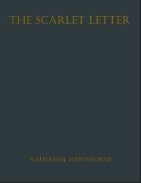 The Scarlet Letter - Nathaniel Hawthorne - E-Book