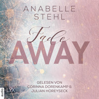 Fadeaway - Away-Trilogie, Teil 2 (Ungekürzt) - Anabelle Stehl - Hörbuch