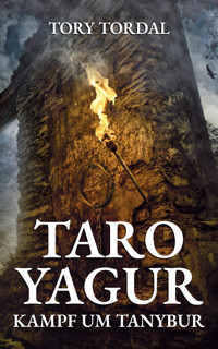 Taro Yagur - Kampf um Tanybur - Tory Tordal - E-Book