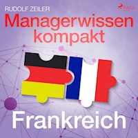 Managerwissen kompakt - Frankreich (Ungekürzt) - Rudolf Zeiler - Hörbuch