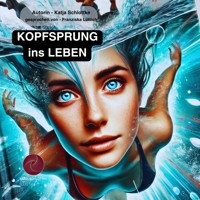 Kopfsprung ins Leben - Katja Schlottke - Hörbuch