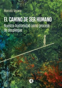 El camino de ser humano - Marcelo Varano - E-Book