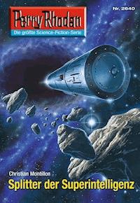 Perry Rhodan 2640: Splitter der Superintelligenz - Christian Montillon - E-Book + Hörbuch