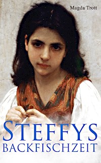 Steffys Backfischzeit - Magda Trott - E-Book