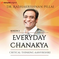 Everyday Chanakya S02E08 - Critical Thinking (Anvikshiki) - Radhakrishnan Pillai - Hörbuch