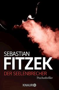 Der Seelenbrecher - Sebastian Fitzek - E-Book