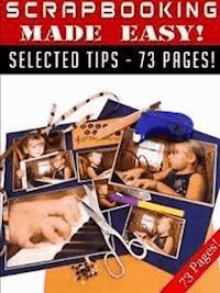 Scrapbooking Made Easy! - Jeannine Hill - E-Book