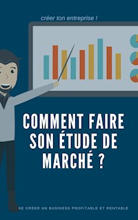 Comment faire une étude de marché - entreprendre ensemble - E-Book