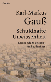 Schuldhafte Unwissenheit - Karl-Markus Gauß - E-Book