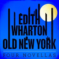 Old New York - Edith Wharton - Hörbuch