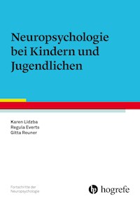 Neuropsychologie bei Kindern und Jugendlichen - Karen Lidzba - E-Book