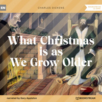 What Christmas is as We Grow Older (Unabridged) - Charles Dickens. - Hörbuch