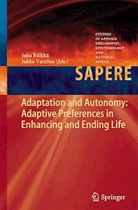Adaptation and Autonomy: Adaptive Preferences in Enhancing and Ending Life - - E-Book