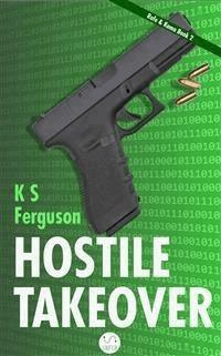 Hostile Takeover - K S Ferguson - E-Book