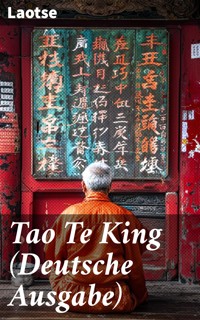 Tao Te King (Deutsche Ausgabe) - Laotse - E-Book