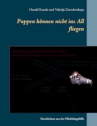 Puppen können nicht ins All fliegen - Harald Kunde - E-Book
